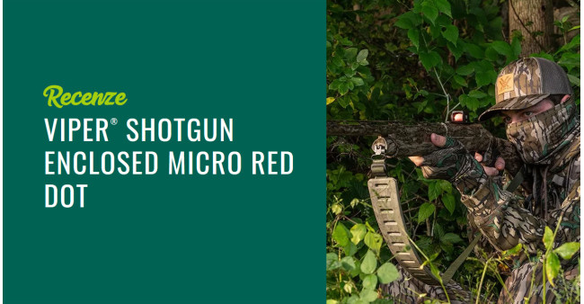 Recenze kolimátoru Vortex Viper Shotgun Enclosed